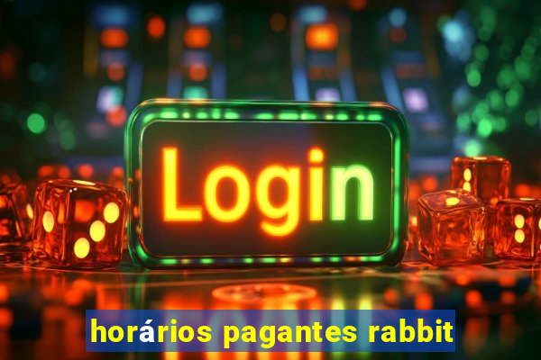 horários pagantes rabbit