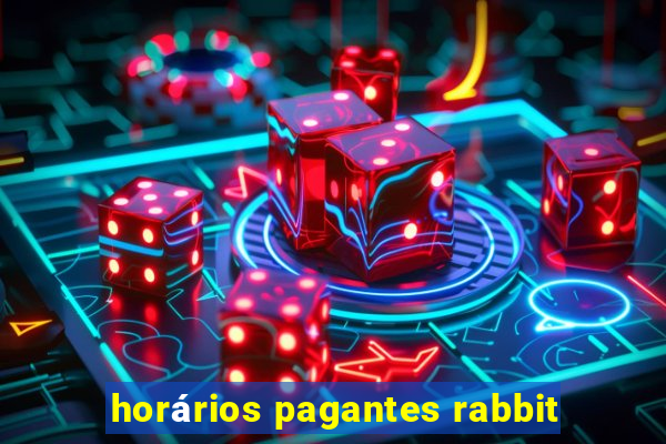 horários pagantes rabbit