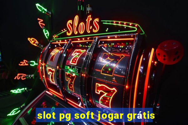 slot pg soft jogar grátis