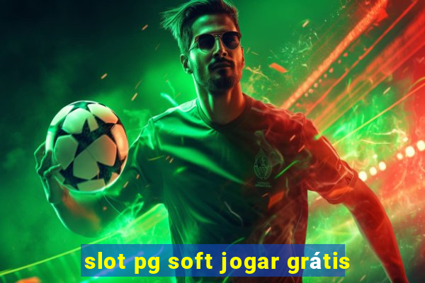 slot pg soft jogar grátis