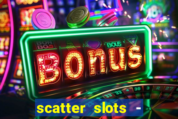 scatter slots - slot machines