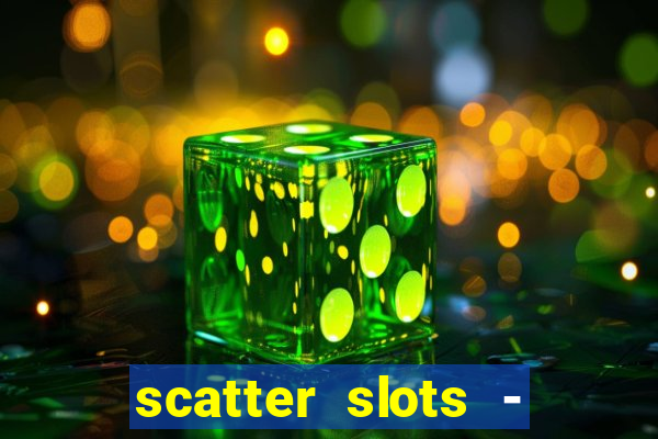 scatter slots - slot machines