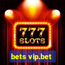 bets vip.bet