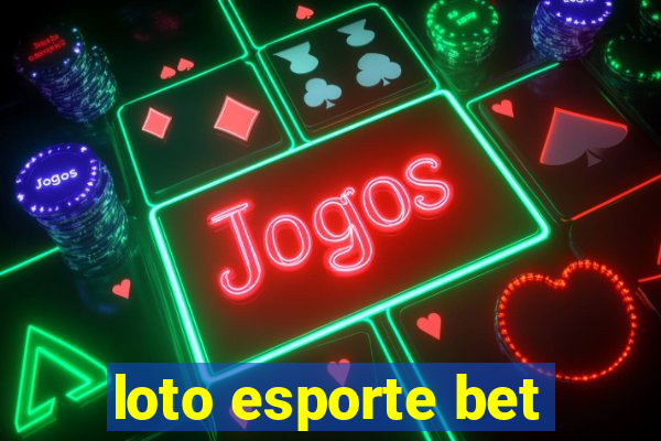 loto esporte bet