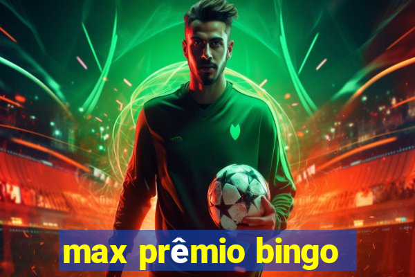 max prêmio bingo