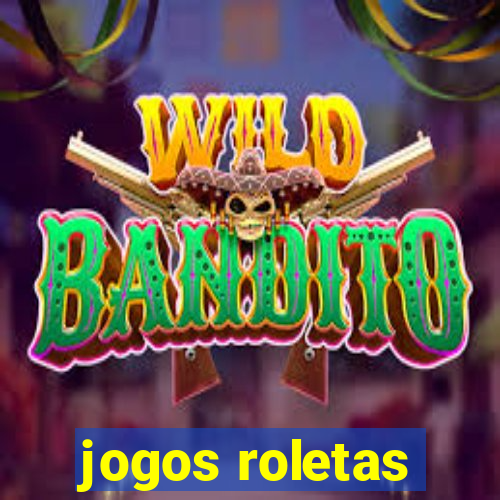 jogos roletas