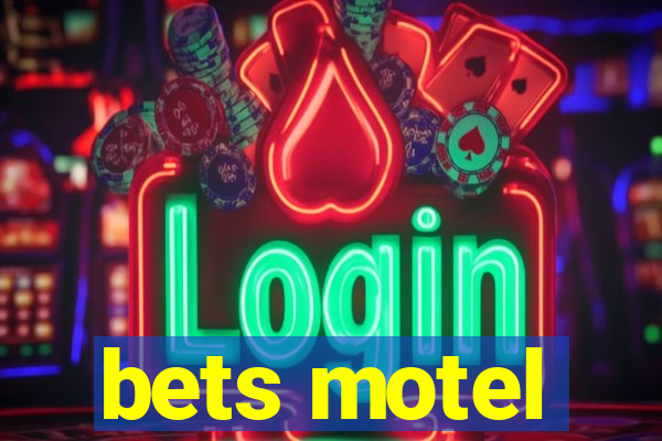 bets motel