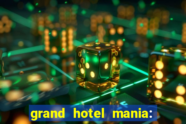 grand hotel mania: hotel jogo