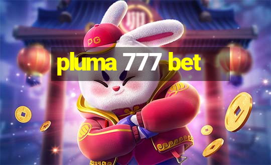 pluma 777 bet