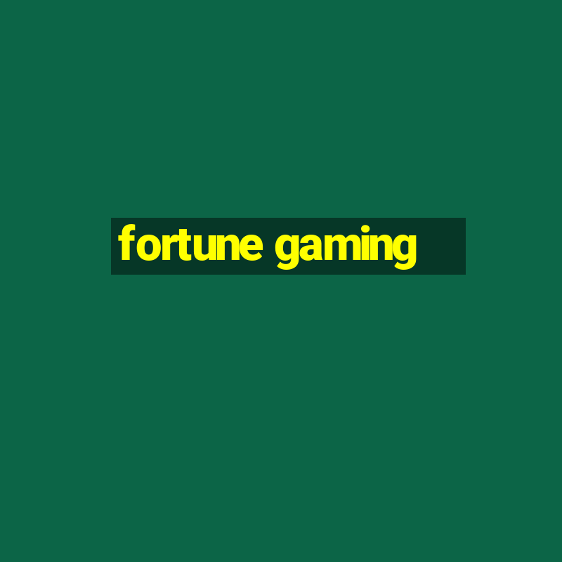 fortune gaming