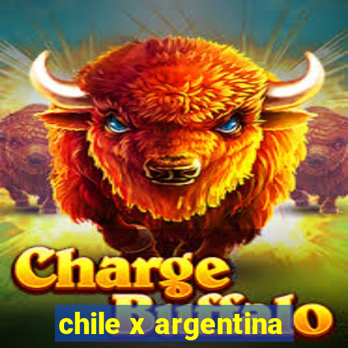 chile x argentina