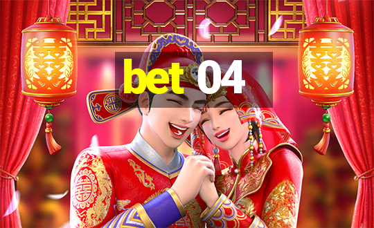 bet 04