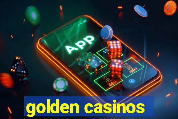 golden casinos