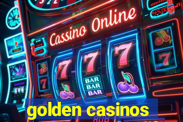 golden casinos