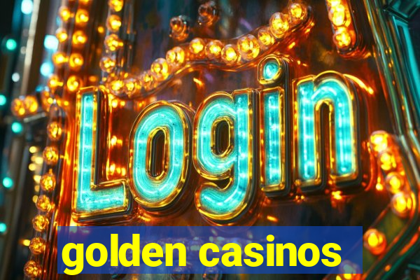 golden casinos