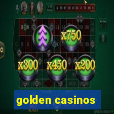 golden casinos