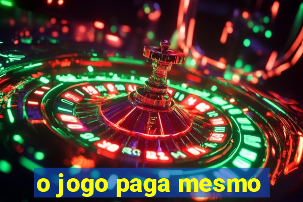 o jogo paga mesmo