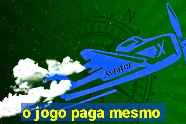 o jogo paga mesmo