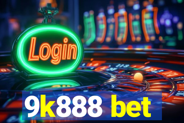 9k888 bet