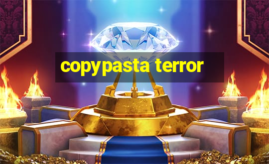 copypasta terror