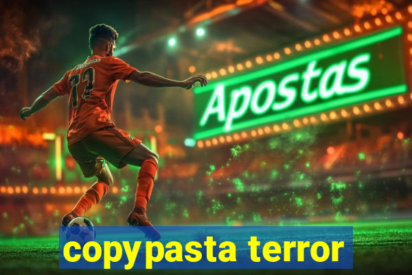 copypasta terror