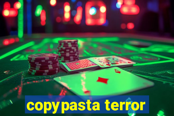 copypasta terror