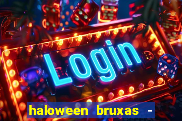 haloween bruxas - slots 777