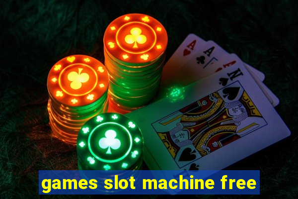 games slot machine free