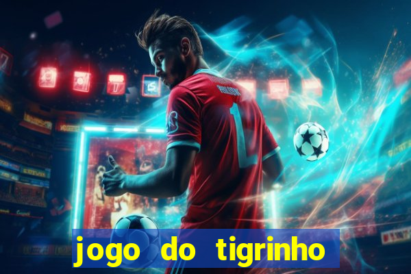 jogo do tigrinho com bonus gratis