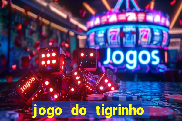 jogo do tigrinho com bonus gratis