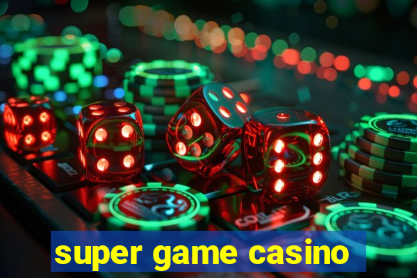 super game casino