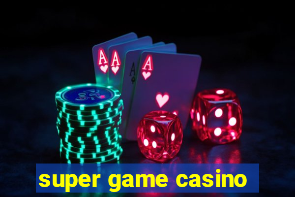 super game casino