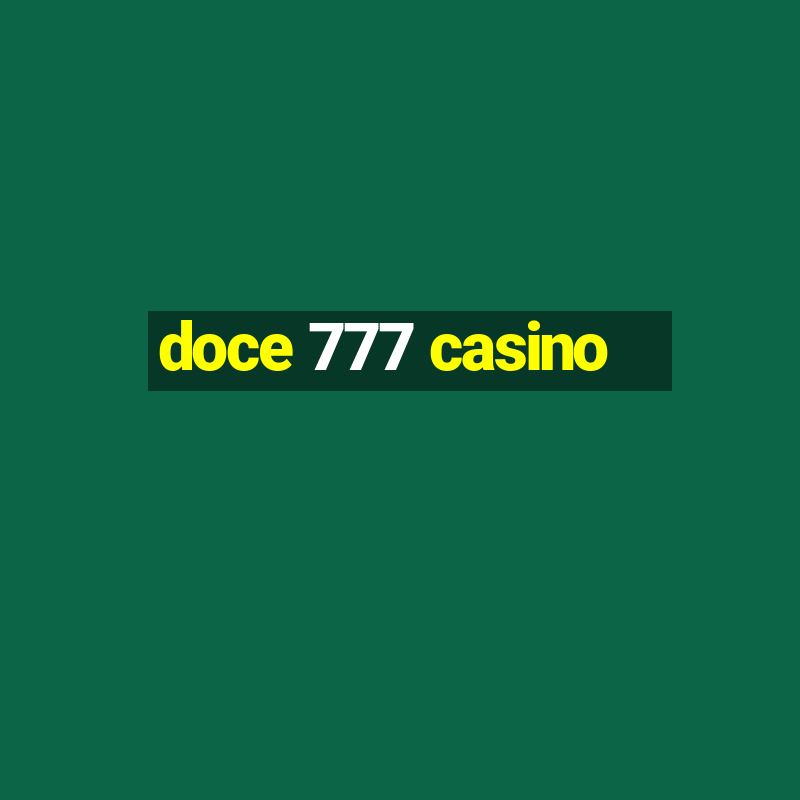 doce 777 casino