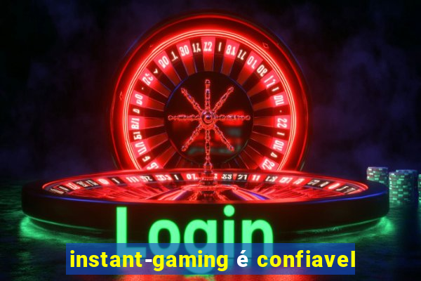 instant-gaming é confiavel