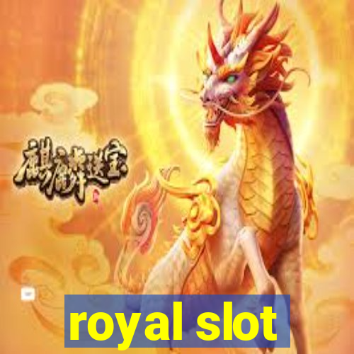 royal slot