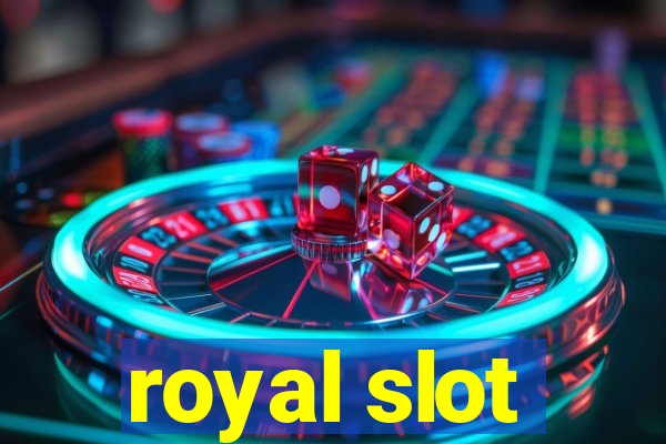 royal slot