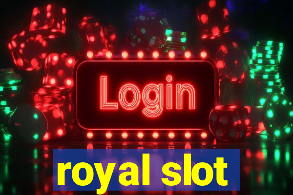 royal slot