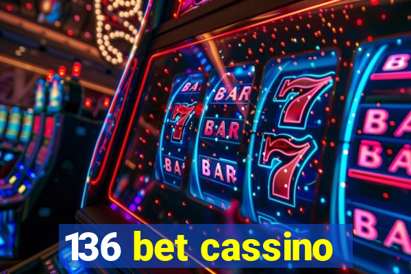 136 bet cassino