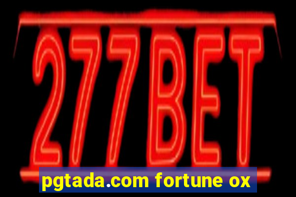 pgtada.com fortune ox