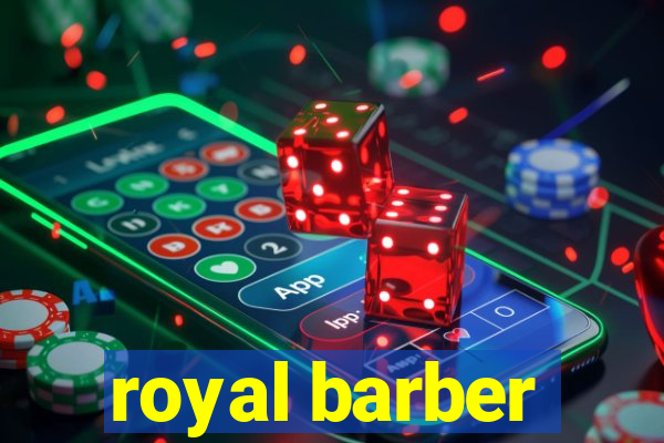 royal barber