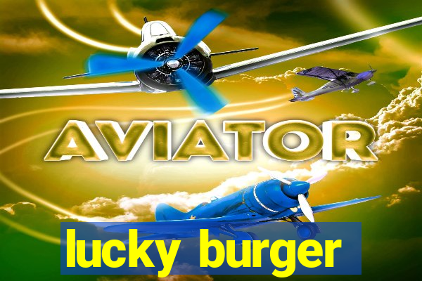 lucky burger