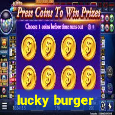 lucky burger