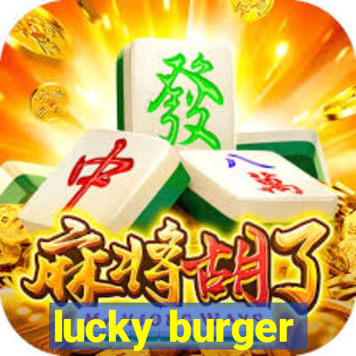 lucky burger