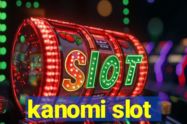 kanomi slot