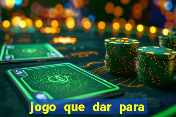 jogo que dar para ganhar dinheiro