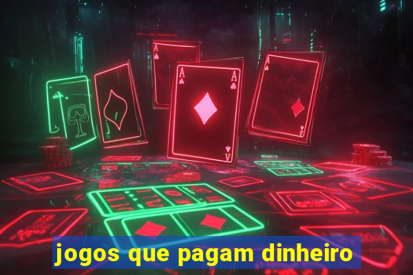 jogos que pagam dinheiro