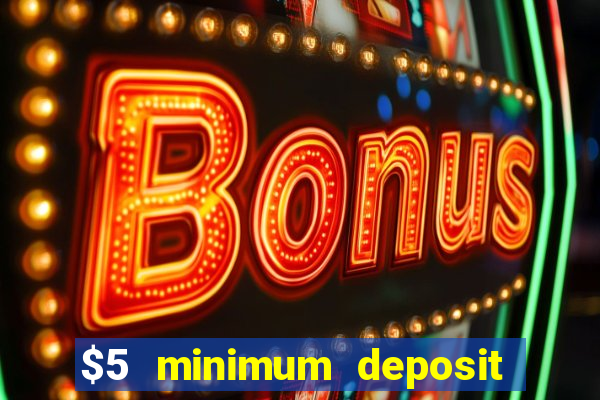 $5 minimum deposit casino nz 2020