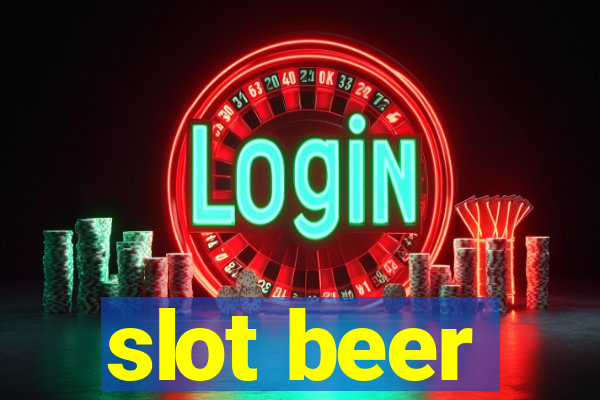 slot beer