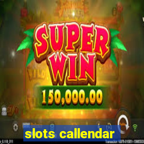 slots callendar