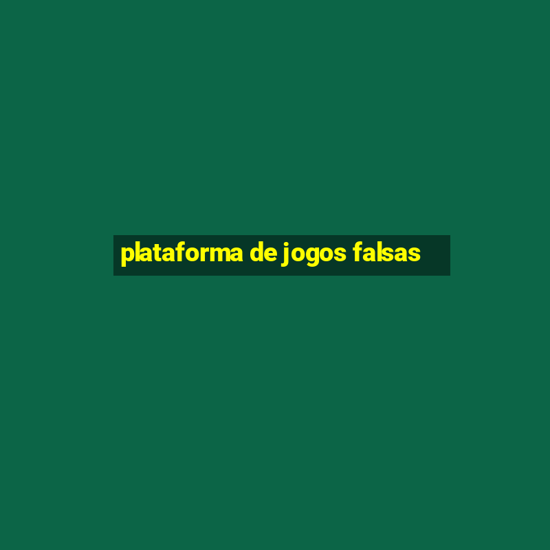 plataforma de jogos falsas